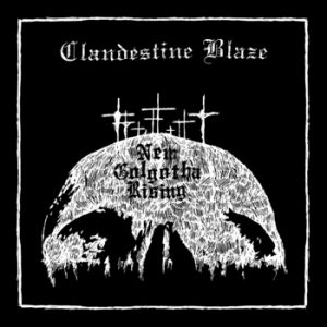 CLANDESTINE BLAZE (Fin) – ‘New Golgotha Rising’ LP