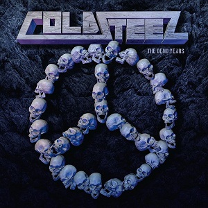 COLDSTEEL (USA) – ‘The Demo Years’ LP