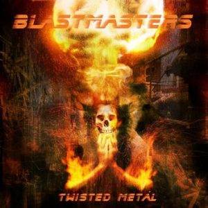 BLASTMASTERS (USA) – ‘Twisted Metal’ CD