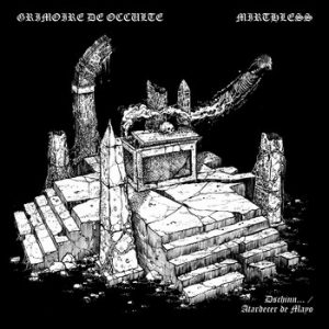 GRIMOIRE DE OCCULTE / MIRTHLESS (Ger/Per) – split 7”EP