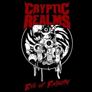 CRYPTIC REALMS – ‘Eve of Fatality’ 7”EP