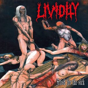 LIVIDITY (USA) – Fetish for the Sick / Rejoice in Morbidity CD