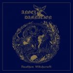 ANGEL OF DAMNATION (Ger) - Heathen Witchcraft CD
