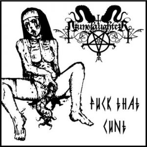 NUNSLAUGHTER (USA) – ‘Fuck that Cunt’ 7”EP