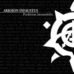 ARKHON INFAUSTUS (Fra) – ‘Perdition Insanabilis’ CD