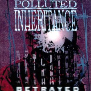 POLLUTED INHERITANCE (Nl) – ‘Betrayed’ LP