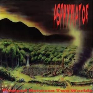 ASPHYXIATOR (Uk) – ‘Trapped Between Two Worlds’ CD
