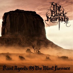THE BLACK MORIAH (USA) – ‘Road Agents Of The Blast Furnace’ D-LP Gatefold