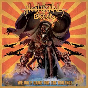 NOCTURNAL BREED (Nor) – ‘We Only Came for the Violence’ CD