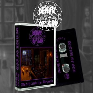 DENIAL OF GOD (Dk) – ‘Death And The Beyond’ TAPE