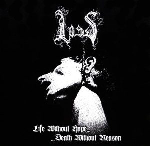 LOSS (USA) - ‘Life Without Hope... Death Without Reason’ CD