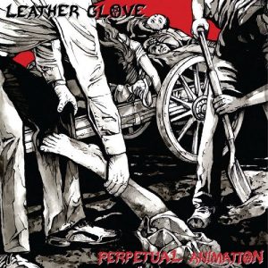 LEATHER GLOVE (USA) – ‘Perpetual Animation / Skin on Glass’ CD