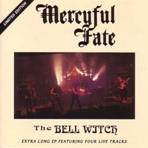MERCYFUL FATE (Dk) - The Bell Witch’ MCD