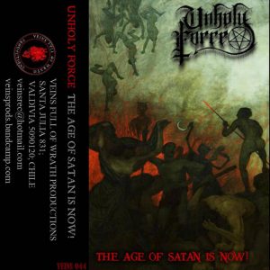UNHOLY FORCE (Cl) – ‘The Age of Satan is Now’ TAPE