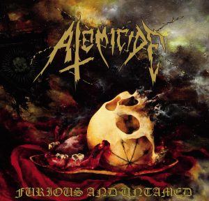 ATOMICIDE (Chi) – ‘Furious and Untamed’ MCD Digipack