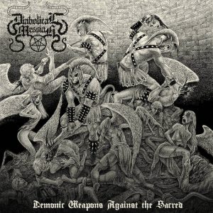 DIABOLICAL MESSIAH (Chi) – ‘Demonic Weapons Against the Sacred’ CD