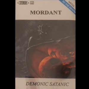 MORDANT (Swe) – ‘Demonic Satanic’ TAPE