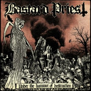 BASTARD PRIEST (Swe) – ‘Under the Hammer of Destruction’ CD
