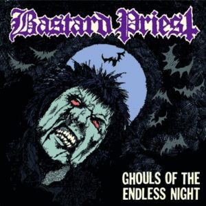 BASTARD PRIEST (Swe) – ‘Ghouls Of The Endless Night’ CD