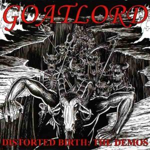 GOATLORD – ‘Distorted Birth - The Demos’ 2-CD
