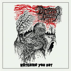 DRIPPING DECAY (USA) – ‘Watching You Rot’ MCD