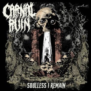 CARNAL RUIN (USA) – ‘Soulless I Remain’ CD