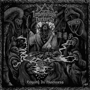 IMPENETRABLE DARKNESS (Gr) – ‘Loyalty in Blackness’ CD