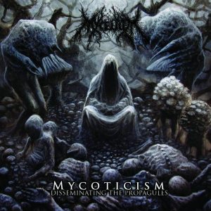 MYCELIUM (UK) – ‘Mycoticism - Disseminating the Propagules’ CD