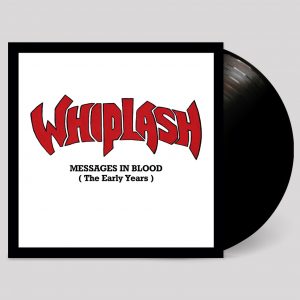 WHIPLASH (USA) –‘Messages in Blood’ LP