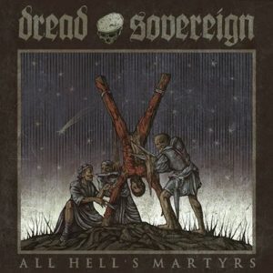 DREAD SOVEREIGN (Ire) – ‘All Hell’s Martyrs’ CD Digipack
