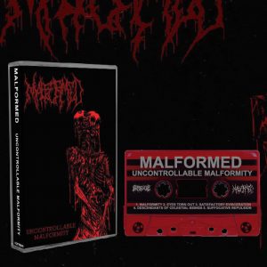 MALFORMED (Fin) – ‘Uncontrollable Malformity’ TAPE
