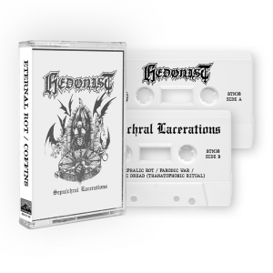 HEDONIST (Can) – ‘Sepulchral Lacerations’ TAPE