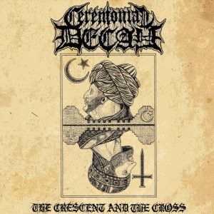 CEREMONIAL DECAY (USA) – ‘The Crescent and The Cross’ MCD