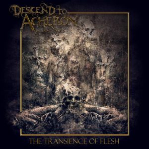 DESCEND TO ACHERON (Aus) – ‘Transcience Of Flesh’ MCD Digipack