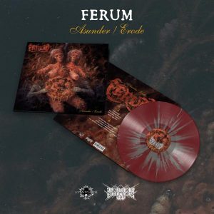 FERUM – ‘Asunder / Erode’ LP (Splatter vinyl)