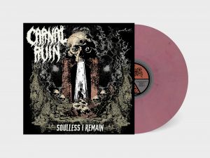 CARNAL RUIN (USA) – ‘Soulless I Remain’ LP (ecomix vinyl)