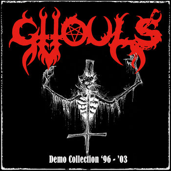 GHOULS (It) – ‘Demo Collection '96 - '03’ CD