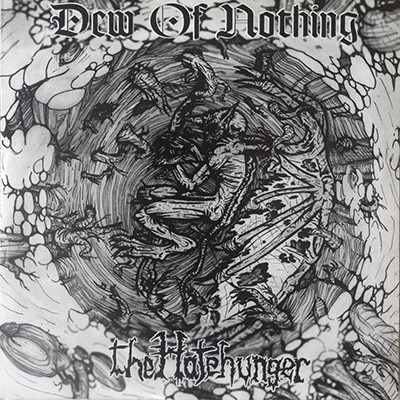 DEW OF NOTHING (Mx) – ‘The Hatehunger’ MCD