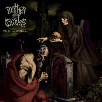MOTHER OF GRAVES (USA) – ‘The Periapt Of Absence’ CD Digipack